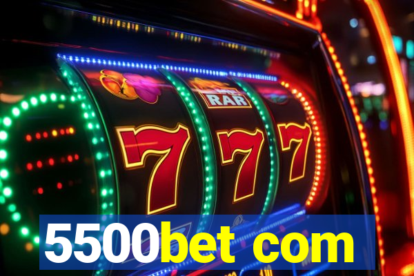 5500bet com